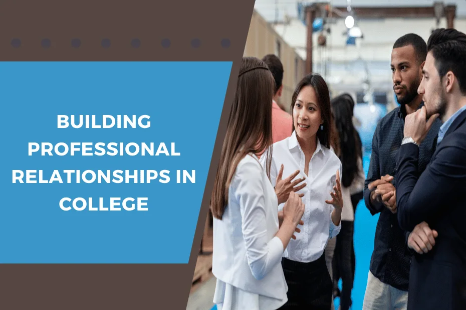 The Power of Networking_ Building Professional Relationships in College
